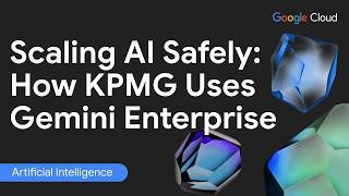 KPMG Strategy: Scaling Generative AI Safely with Gemini Enterprise