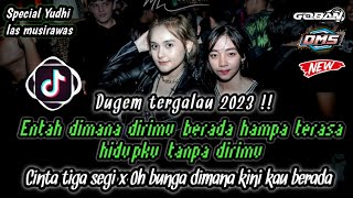 Download lagu DJ TERGALAU NEW 2023 ‼️ENTAH DIMANA DIRIMU BERADA (HAMPA) X DJ OH BUNGA • SPECIAL YUDHI LAS mp3