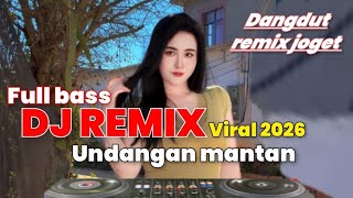 Download lagu UNDANGAN MANTAN DJ REMIX DANGDUT JOGET PALING ASYIK FULL BASS 2026 COCOK BANGET BUAT TEMAN SANTAI  mp3