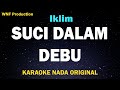 Iklim Suci Dalam Debu Karaoke Full Nada Asli