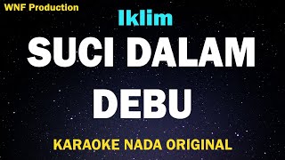 Download lagu Iklim - Suci Dalam Debu (Karaoke Full) Nada Asli mp3 Download lagu Iklim - Suci Dalam Debu (Karaoke Full) Nada Asli mp3
