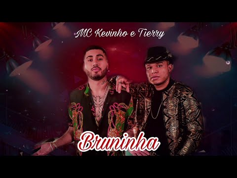 Kevinho e Tierry - Bruninha - Lançamento 2021