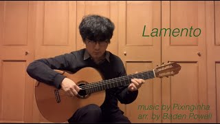 Lamento／Pixinguinha arr.by Baden Powell Bossa Nova Guitar Solo／ボサノバ ソロギター「ラメント／ピシンギーニャ」編曲：バーデン・パウエル
