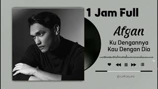 Download lagu [1 JAM] Afgan ‘Ku Dengannya Kau Dengan Dia’ mp3