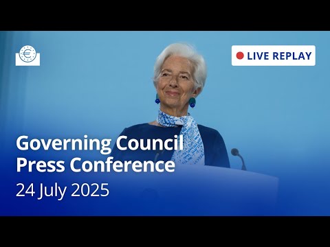 ECB Governing Council Press Conference - 24 July 2025