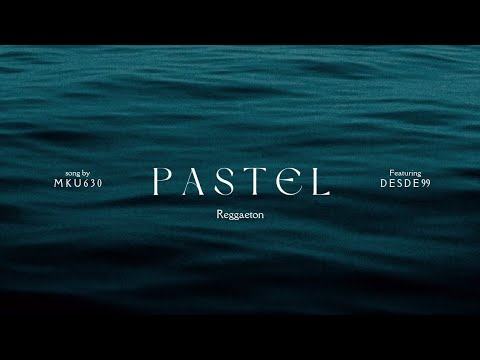 Reggaeton |​⁠ MKU630 - Pastel ft. Desde99