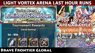 Top 100 Rank Battle - Luminous Showdown Light Vortex Arena Last Hour Runs (Brave Frontier Global)