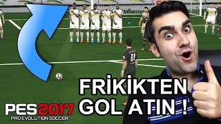 PES 2017 FRİKİKTEN GOL ATMA - SERBEST VURUŞ TAK