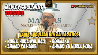 Download lagu Medley Sholawat Habib Abdullah bin Ali Al Athos Terbaru 2026 - Nurul Huda Wal Haq, Rohmaka mp3