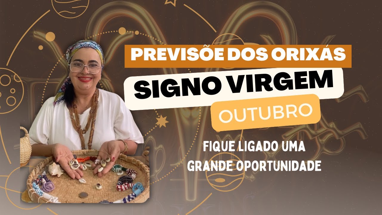 PREVISÕES DOS ORIXÁS ♍️SIGNO VIRGEM OUTUBRO VEM CHAMANDO ATENÇÃO,🚨MOVIMENTOS COM EXU E OSSIM