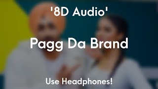 Pagg Da Brand(8D Audio) Ranjit Bawa | Jassi X | New Punjabi song 2020