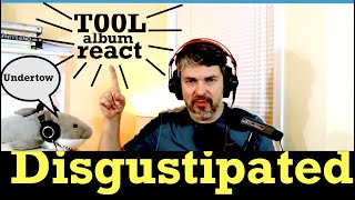 Tool Album React | Disgustipated