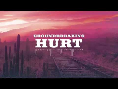 Groundbreaking | Hurt