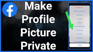 How To Set Your Profile Picture To Private On Facebook
