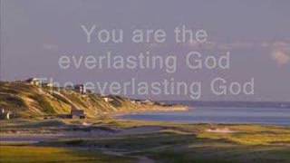 Chris Tomlin - Everlasting God (with lyrics)