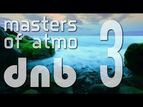 Masters Of Atmospheric Drum And Bass Vol. 3