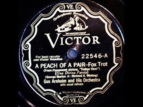 Gus Arnheim and His Orchestra: A Peach Of A Pair 1930