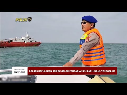 PRESISI UPDATE : POLRES KEPULAUAN SERIBU GELAR PENCARIAN KM PARI KUDUS TENGGELAM 13/03/2024 16.00