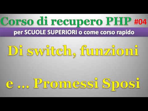 Corso recupero PHP - scuola superiore ITA 04: di switch, funzioni e "Promessi Sposi"