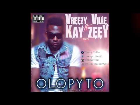 Vreezy Ville - "OLOPYTO" feat Kay Zeey