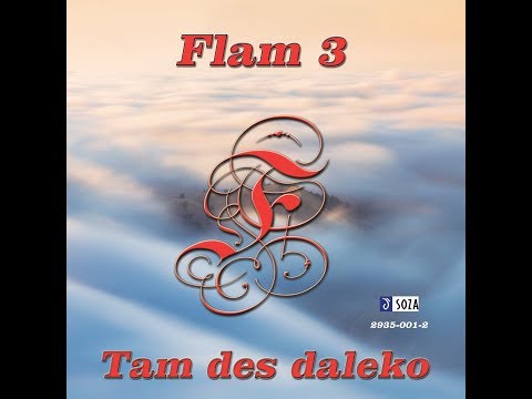 Hudobná skupina Flam zo Sniny - CD 3 - Tam des daleko