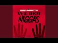 We Dem Niggas (feat. MaddHatter)