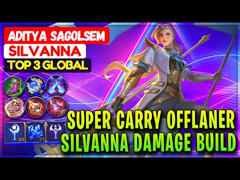 Super Carry Offlaner, Silvanna Damage Build [ Top 3 Global Silvanna ] Aditya sagolsem Mobile Legends