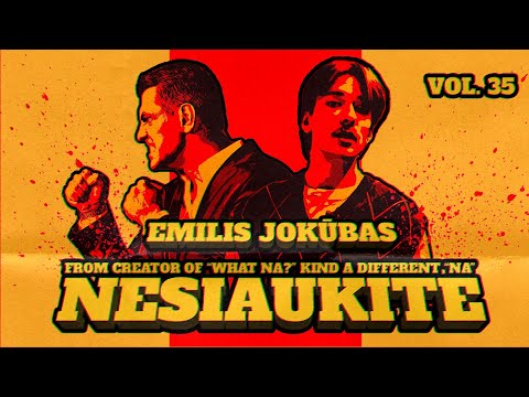Nesiaukite vol. 35 - Emilis Jokūbas