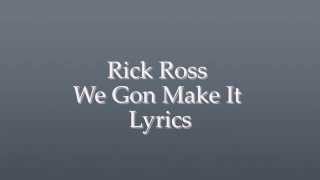 Rick Ross We Gon Make İt Lyrics