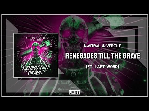 N-Vitral & Vertile Ft. Last Word - Renegades Till The Grave (Original Mix)