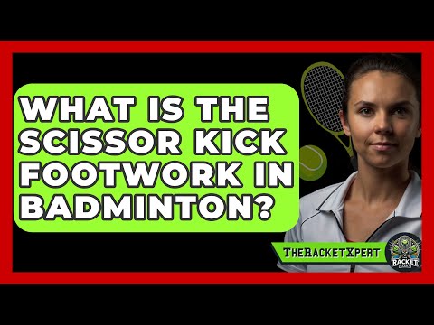 What Is The Scissor Kick Footwork In Badminton? - The Racket Xpert