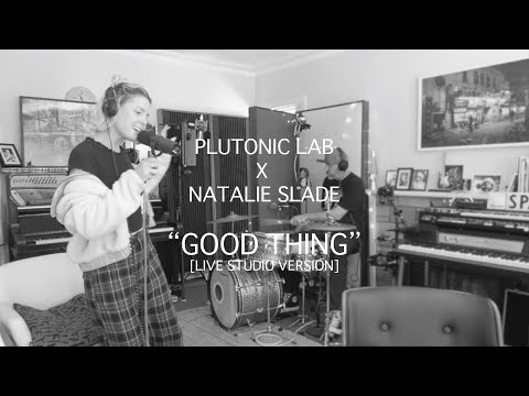 Plutonic Feat. Natalie Slade - Good Thing (Live Studio Version)