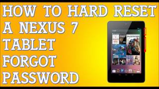 Forgot Password Nexus 7 Tablet How To Hard Reset