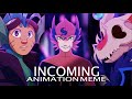 INCOMING || Animation Meme