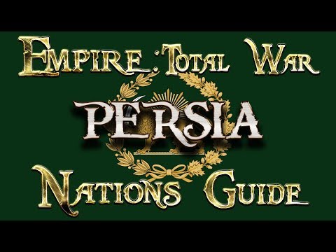 Lets Play - Empire Total War (DM)  - Nations Guide  - PERSIA!!