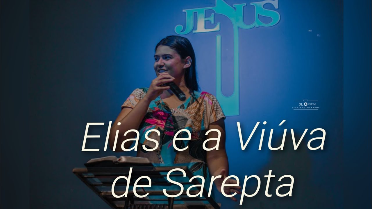 A viúva de Sarepta / Jéssica Barros - Pregação: 1 Reis 17: 13-16