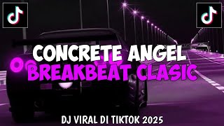 Download lagu BREAKBEAT CONCRETE ANGEL 2025 | DJ VIRAL DI TIK TOK 2025 | DJ TELOOR mp3