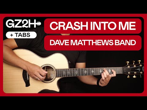 Crash Into Me Guitar Tutorial Dave Matthews Band Guitar Lesson |Chords + Strumming|