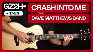 Crash Into Me Guitar Tutorial Dave Matthews Band Guitar Lesson |Chords + Strumming|