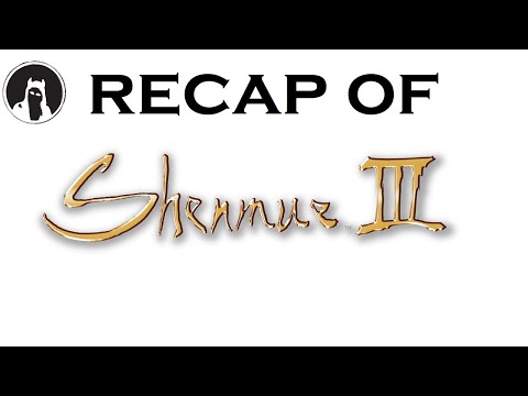Recap of Shenmue III (RECAPitation)
