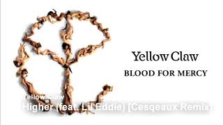 Yellow Claw - Higher (feat. Lil Eddie) [Cesqeaux Remix]