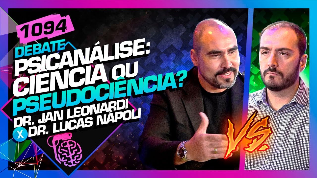 PSICANÁLISE É PSEUDOCIÊNCIA? - JAN LEONARDI X DR. LUCAS NÁPOLI  - Inteligência Ltda. Podcast #1094