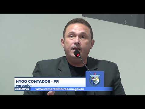 SESSÃO DIA 24/03/2025 – II PRONUNCIAMENTO DO VEREADOR HYGO CONTADOR