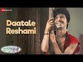 Daatale Reshami Time Pass Prathamesh Parab Ketakee Mateygaonkar Mahalaxmi Iyer Chinar Kharkar