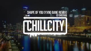 Ed Sheeran - Shape Of You (Yxng Bane Remix)