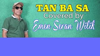Download lagu Lagu Daerah Timor 'TAN BA SA'  EMEN SERAN WILIK(Cover) mp3