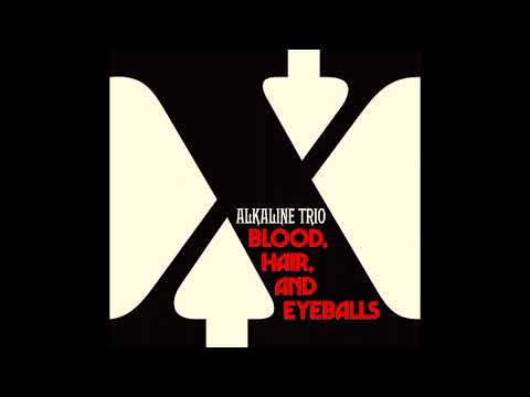 Alkaline Trio - Blood, Hair, and Eyeballs (Full Album)