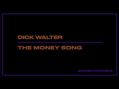 download lagu mp3 mp4 Dick Walter The Money Song, download lagu Dick Walter The Money Song gratis, unduh video klip Dick Walter The Money Song