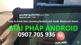 how to boot into Recovery,Fastboot,RSD mode... Motorola Xoom