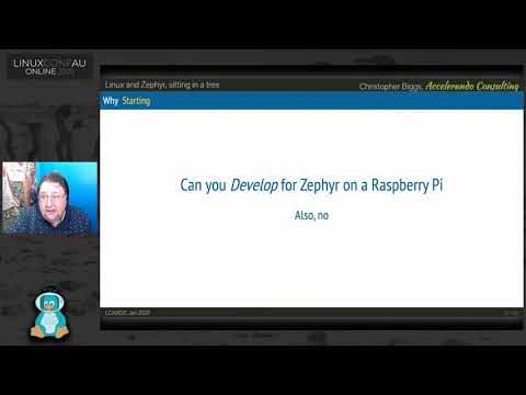"Linux and Zephyr, sitting in a tree (literally!)" - Christopher Biggs (LCA 2021 Online)